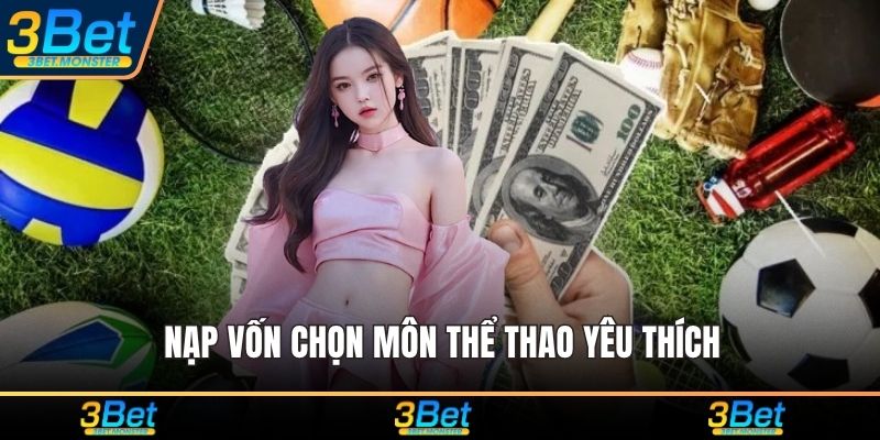 Nạp vốn chọn môn thể thao yêu thích