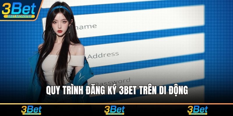 Quy trình đăng ký 3Bet trên di động