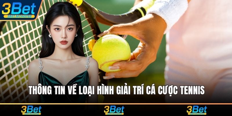 Thông tin về loại hình giải trí cá cược tennis