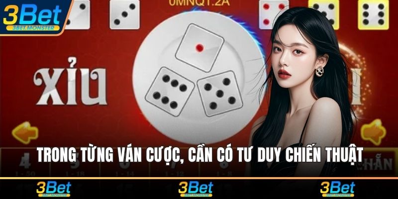 Trong từng ván cược, cần có tư duy chiến thuật